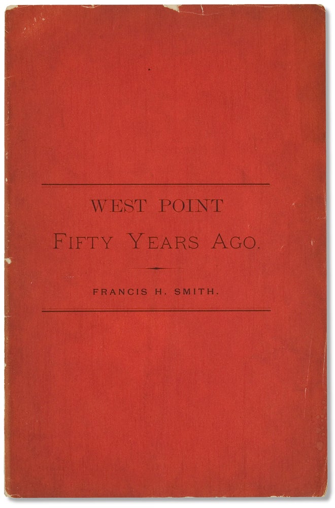 [3733011] West Point Fifty Years Ago. An Address delivered before the Association of Graduates of the U.S. Military Academy, West Point, at the Annual Reunion, June 12, 1879. Francis H. Smith.