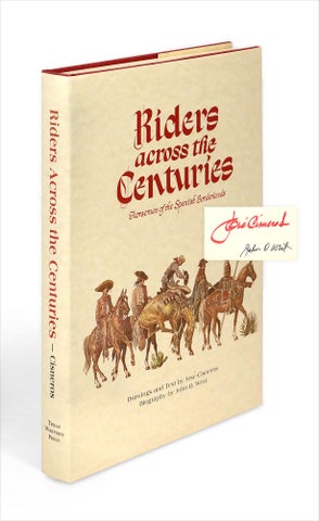 3733028] Riders across the Centuries, Horsemen of the Spanish Borderlands. (Signed). Jose...