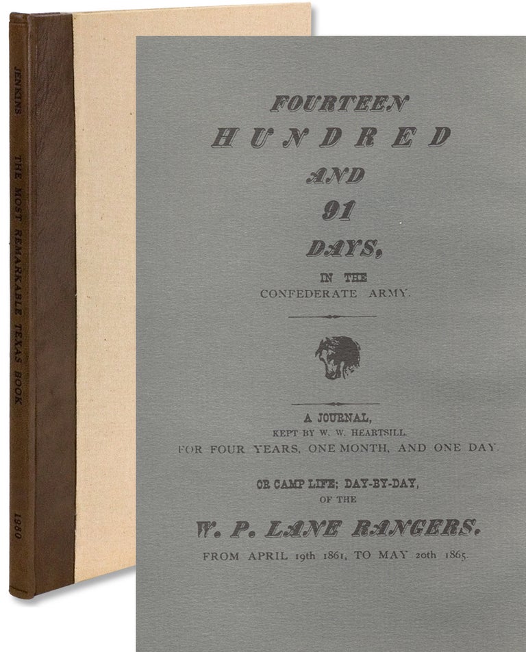 [3733037] The Most Remarkable Texas Book. An Essay on W.W. Heartsill’s Fourteen Hundred and 91 Days in the Confederate Army. With a Leaf from the Original Printing. John Jenkins.