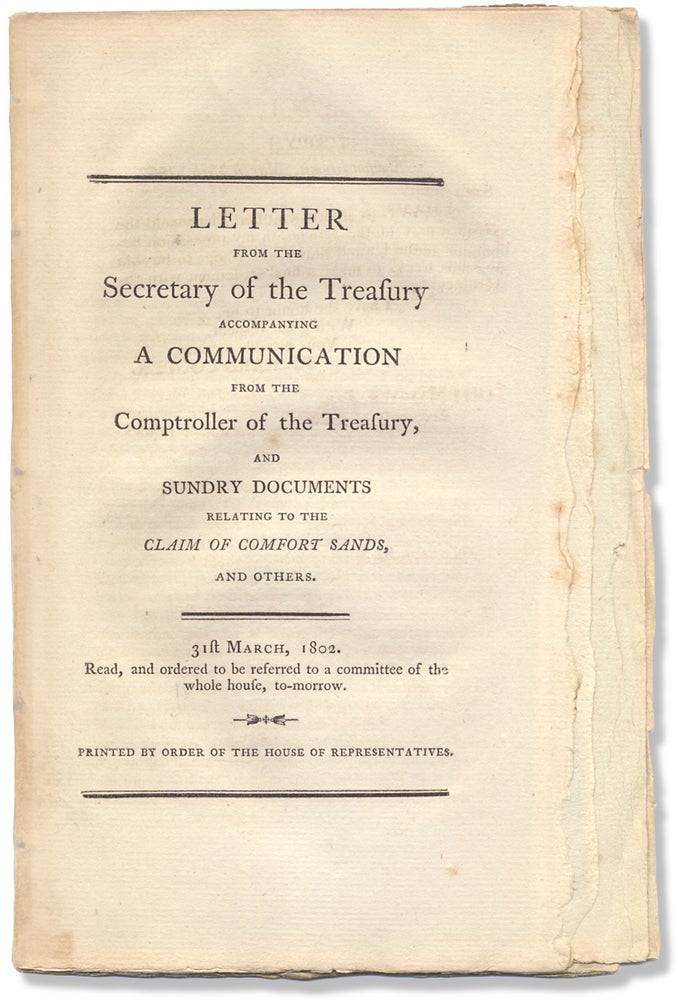 [3733076] Letter from the Secretary of the Treasury Accompanying a Communication from the Comptroller of the Treasury, and Sundry Documents Relating to the Claim of Comfort Sands, and Others. Albert Gallatin.