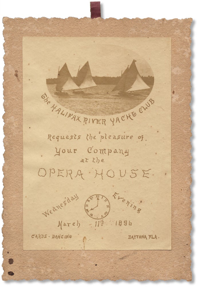 [3733157] The Halifax River Yacht Club Requests the pleasure of Your Company at the Opera House…Daytona, Fla. [photographic invitation]. Halifax River Yacht Club.