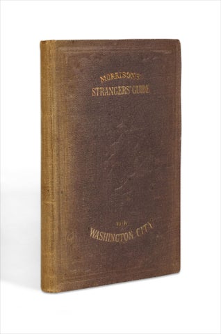 3733450] Morrison’s Stranger’s Guide for Washington City, Illustrated with Wood and Steel...