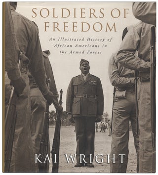 3733458] Soldiers of Freedom. An Illustrated History of African Americans in the Armed Forces....