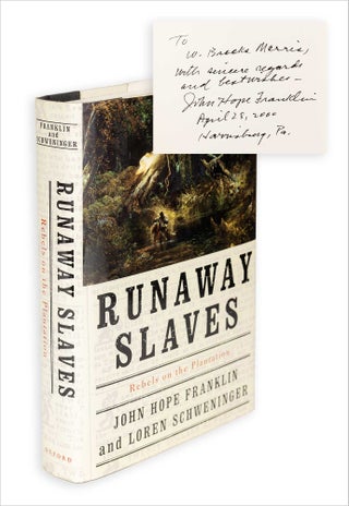 3733667] Runaway Slaves. Rebels on the Plantation. (Inscribed and signed). John Hope Franklin,...