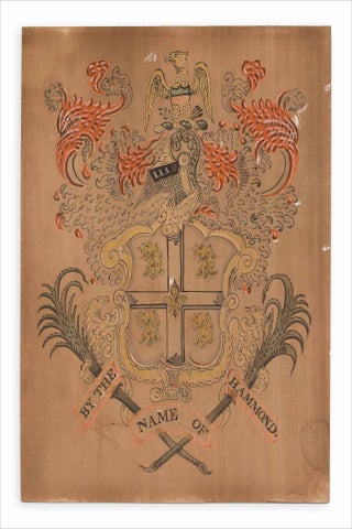 “By the Name of Hammond.” Late 18th to early 19th c. original watercolor coat-of-arms for the Hammond family of Massachusetts, possibly commissioned by Samuel Hammond, Boston Tea Party patriot.