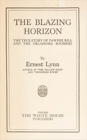 The Blazing Horizon. The True Story of Pawnee Bill and the Oklahoma Boomers. (Signed)