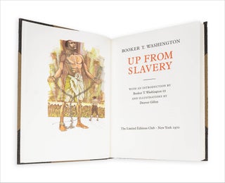 Up from Slavery. With an Introduction by Booker T. Washington III and Illustrations by Denver Gillen.  [Limited Editions Club; signed by Gillen]