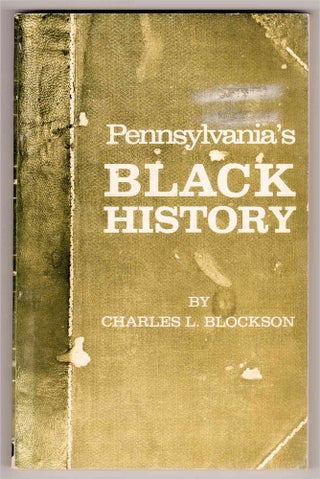 3733929] Pennsylvania’s Black History. Charles L. Blockson, Louise D. Stone, b.1933