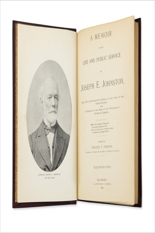 Memoir of the Life and Public Service of Joseph E. Johnston, once the Quartermaster General of the Army of the United States, and a General in the Army of the Confederate States of America.