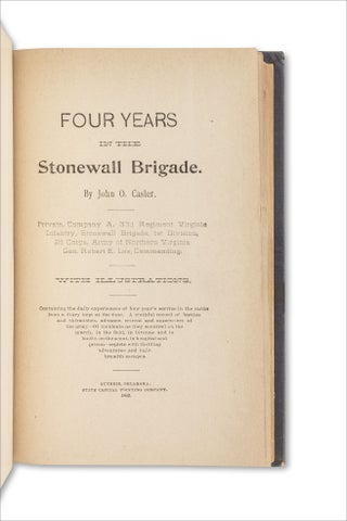 Four Years in the Stonewall Brigade ... Containing the daily experiences of four year’s service in the ranks from a diary kept at the time. A truthful record of battles and skirmishes, advance, retreat and maneuvers of the army ... replete with thrilling adventures and hairbreadth escapes.