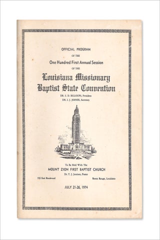 Official Program of the One Hundred First Annual Session of the Louisiana Missionary Baptist State Convention ... To Be Held With the Mount Zion First Baptist Church ... Baton Rouge, Louisiana July 21-26, 1974.
