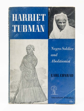 Harriet Tubman: Negro Soldier and Abolitionist.